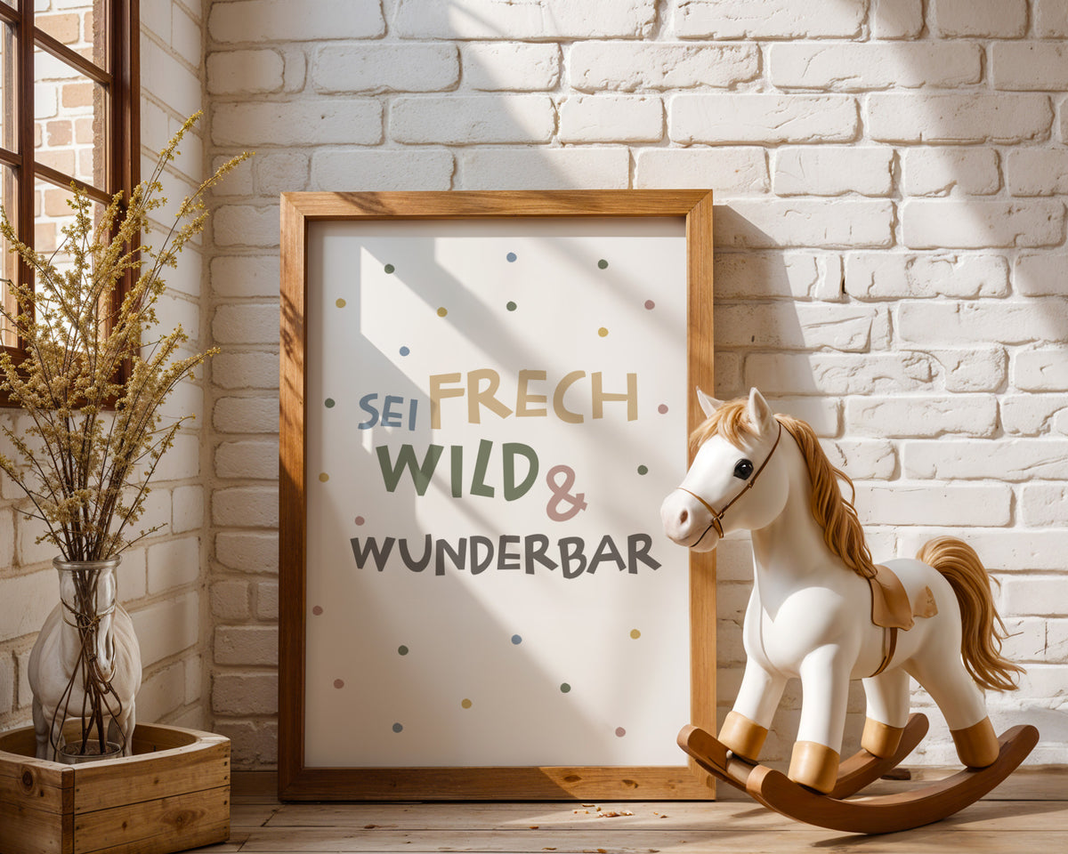 Sei frech wild und wunderbar – Poster im Kinderzimmer