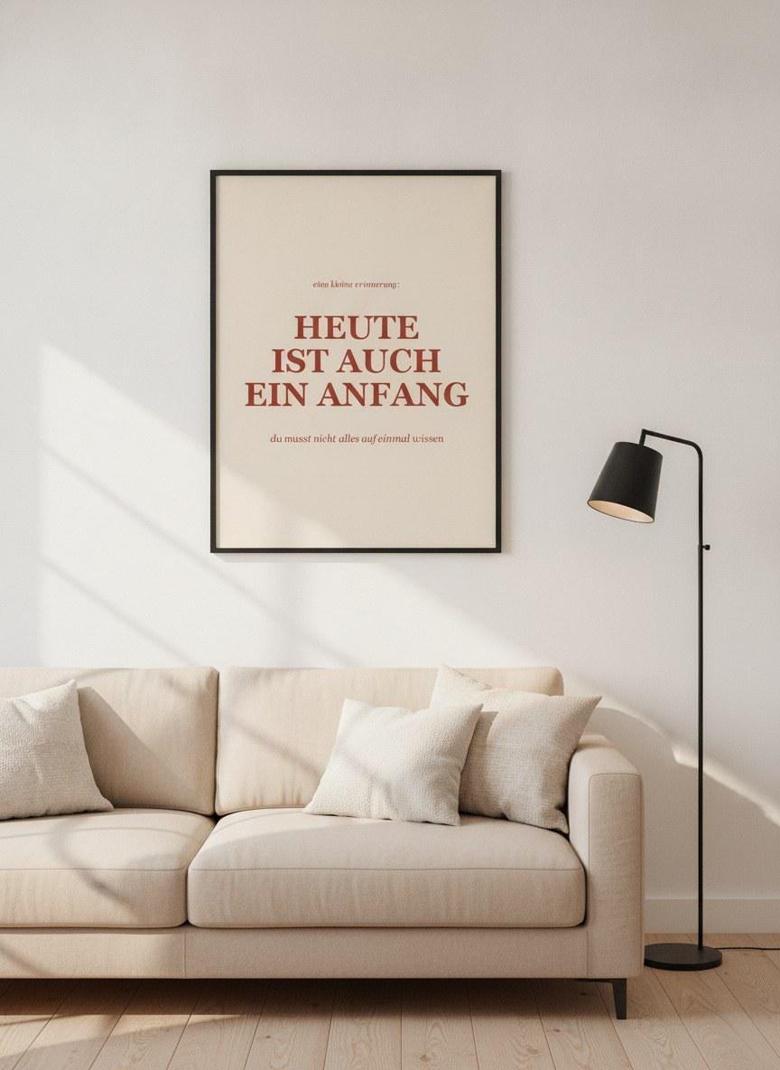 Heute ist auch ein Anfang Poster – Poster-Motiv