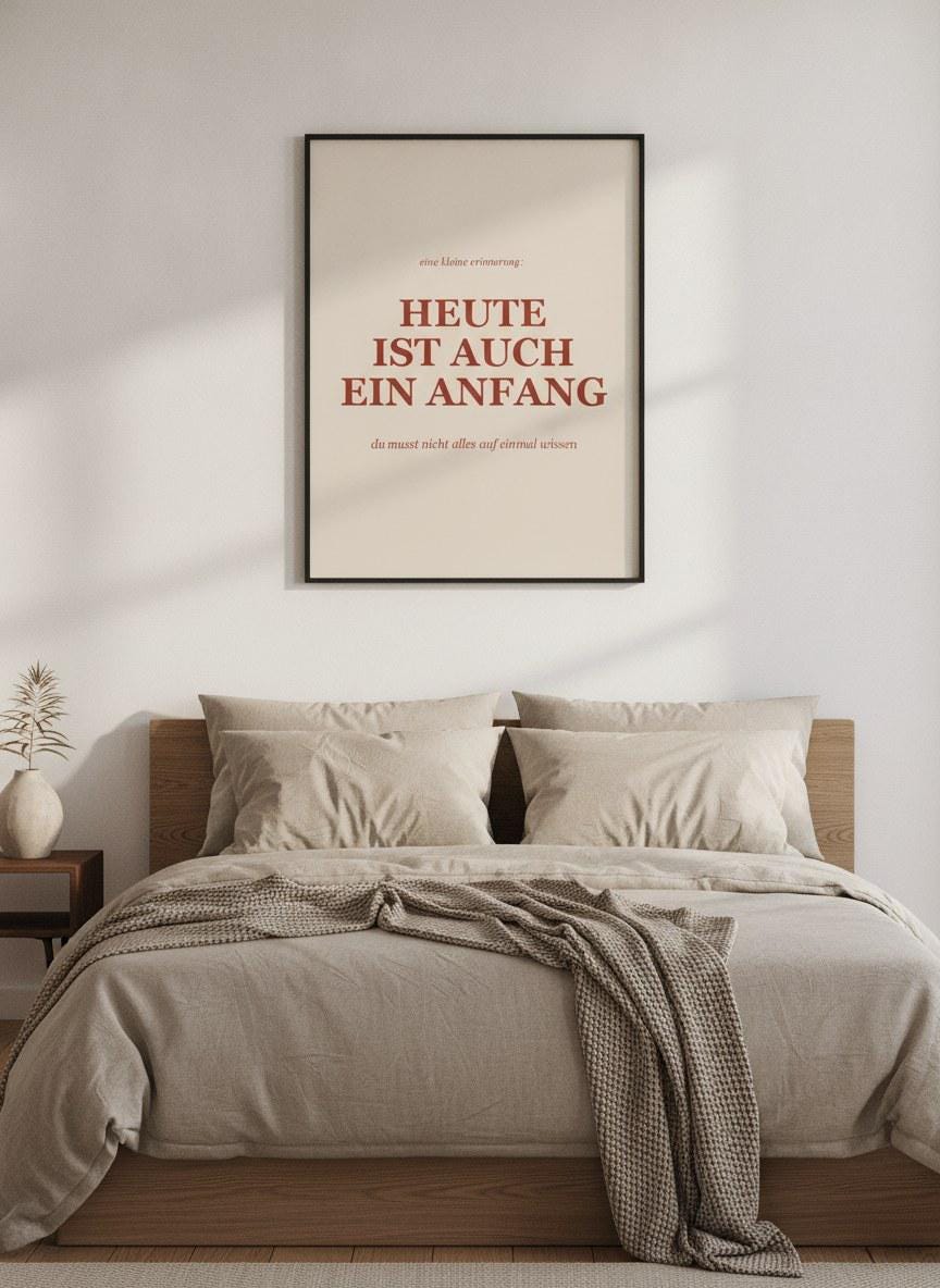 Heute ist auch ein Anfang Poster – Poster-Motiv