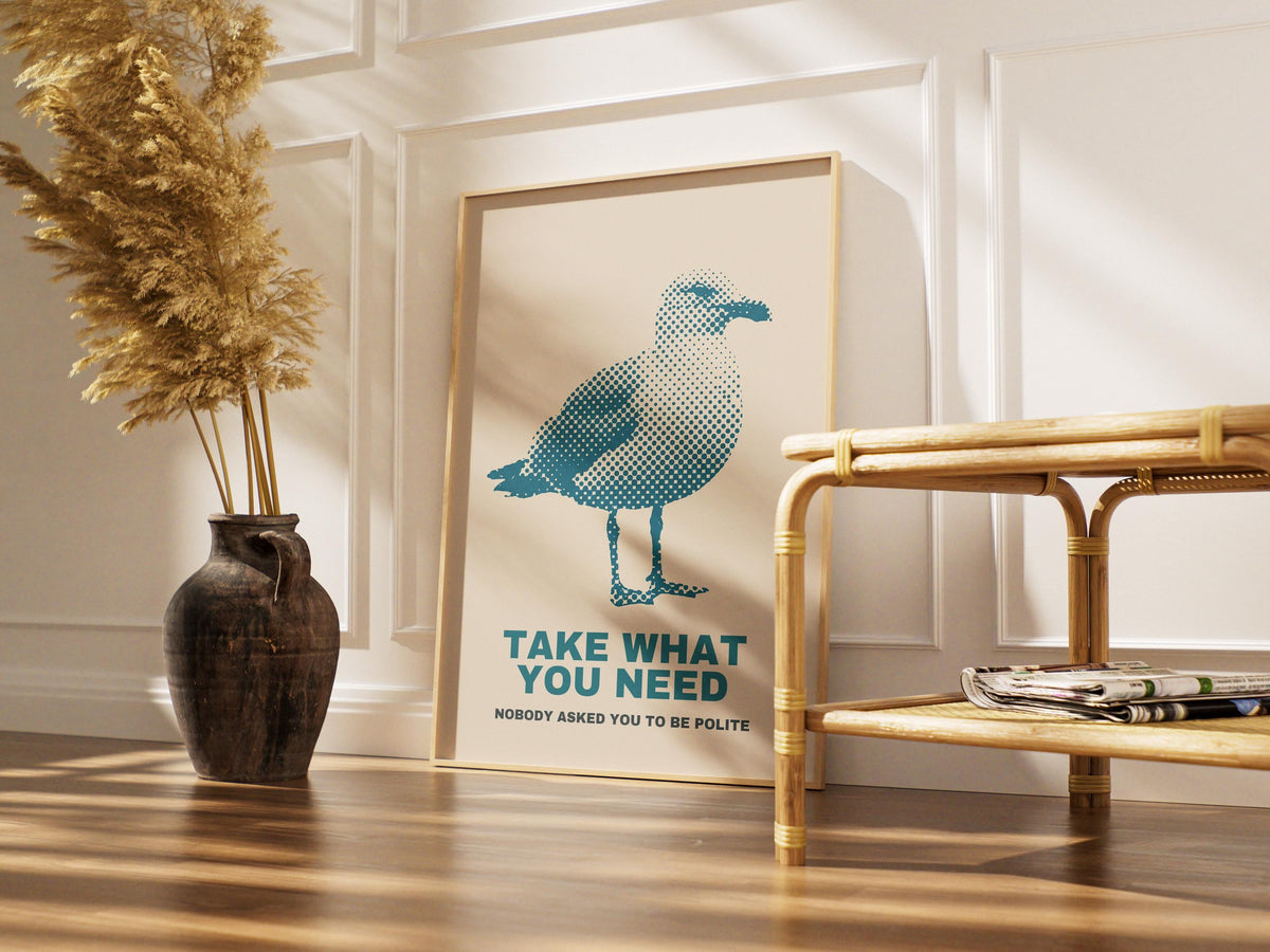 Take What You Need Poster Möwe – poster design