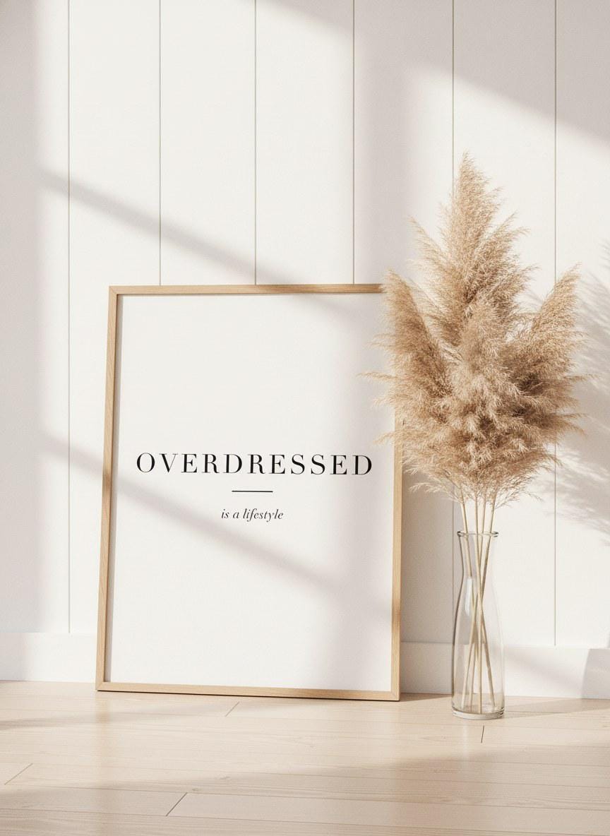 Overdressed is a Lifestyle Poster – Poster-Motiv