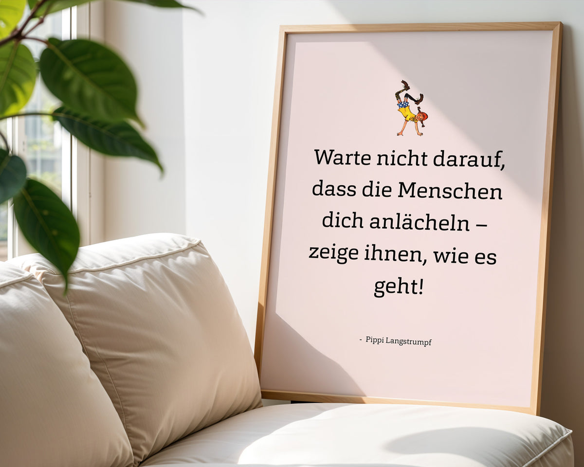 Pippi – Warte nicht darauf – gerahmtes Poster an der Wand