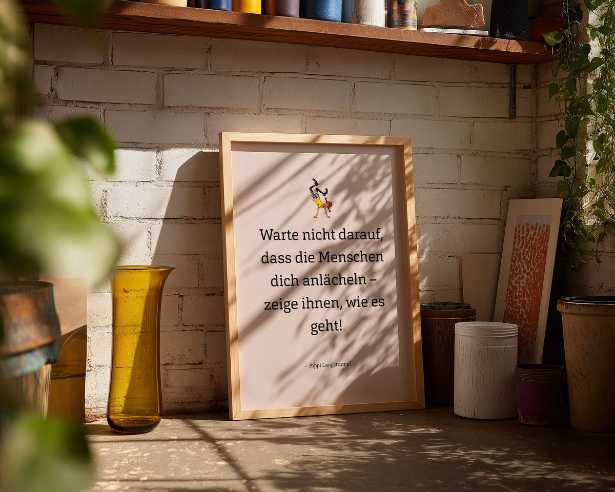 Pippi – Warte nicht darauf – gerahmtes Poster an der Wand